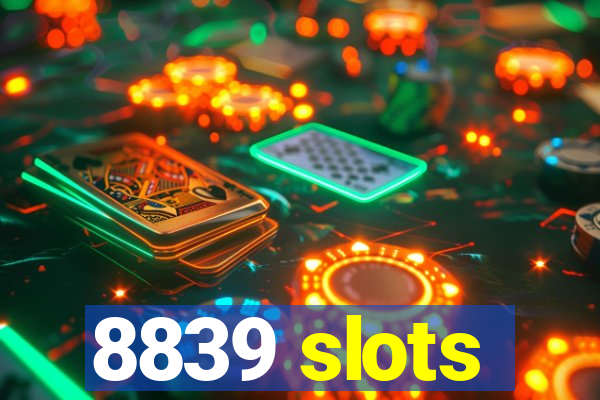 8839 slots